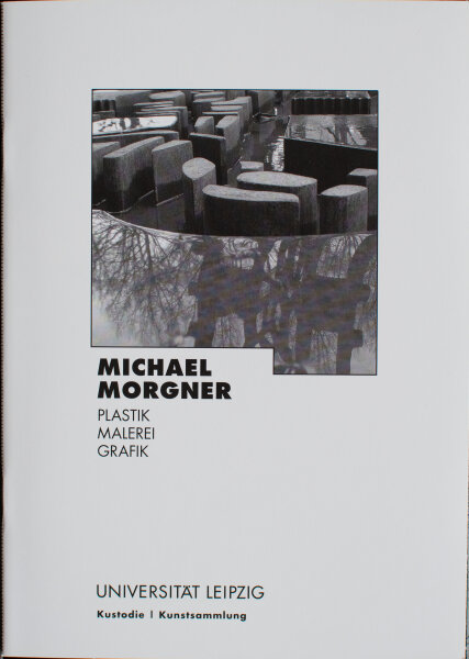 Michael Morgner - Michael Morgner. Ausstellungskatalog Plastik Malerei Grafik - 2004 - Druckgrafik