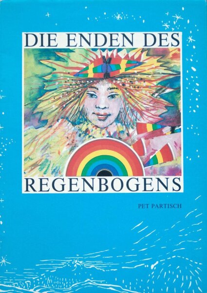 Pet Partisch - Die Enden des Regenbogens - 1993 - Buch
